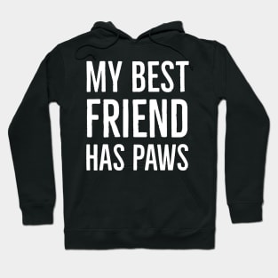 My Best Friend Has Paws Hoodie